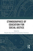 Ethnographies of Education for Social Justice