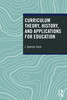 Curriculum Theory, History, and Applications for Education