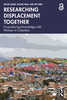 Researching Displacement Together