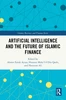 Artificial Intelligence and the Future of Islamic Finance