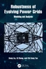 Robustness of Evolving Power Grids