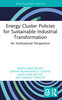 Energy Cluster Policies for Sustainable Industrial Transformation