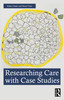 Researching Care with Case Studies
