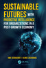 Sustainable Futures with Predictive Intelligence for Organizations in a Post-Growth Economy