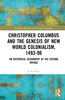 Christopher Columbus and the Genesis of New World Colonialism, 1493–96