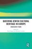 Queering Jewish Cultural Heritage in Europe
