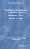 Problems and Solutions in Medical Physics