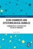 Echo Chambers and Epistemological Bubbles