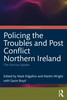 Policing the Troubles and Post Conflict Northern Ireland