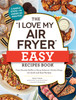 "I Love My Air Fryer" Easy Recipes Book