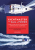 Yachtmaster for Sail and Power: A Manual for the RYA Yachtmaster� Certificates of Competence
