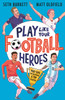 Play Like Your Football Heroes: Pro tips for becoming a top player