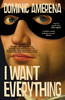 I Want Everything