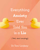 Everything Anxiety Ever Told You Is A Lie