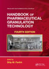 Handbook of Pharmaceutical Granulation Technology