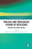Biblical and Theological Visions of Resilience