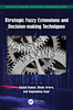 Strategic Fuzzy Extensions and Decision-making Techniques