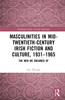 Masculinities in Mid-Twentieth-Century Irish Fiction and Culture, 1931–1965
