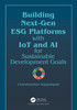 Building Next-Gen ESG Platforms with IoT and AI for Sustainable Development Goals