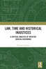 Law, Time and Historical Injustices