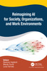Reimagining AI for Society, Organizations, and Work Environments