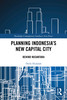 Planning Indonesia's New Capital City