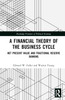 Financial Theory of the Business Cycle