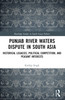 Punjab River Waters Dispute in South Asia