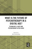 What is the Future of Psychotherapy in a Digital Age?