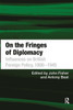 On the Fringes of Diplomacy