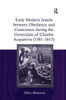 Early Modern Jesuits between Obedience and Conscience during the Generalate of Claudio Acquaviva (1581-1615)