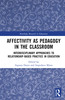 Affectivity as Pedagogy in the Classroom