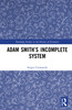 Adam Smith’s Incomplete System