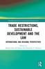 Trade Restrictions, Sustainable Development and the Law