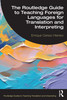 Routledge Guide to Teaching Foreign Languages for Translation and Interpreting