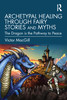 Archetypal Healing through Fairy Stories and Myths