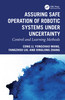 Assuring Safe Operation of Robotic Systems under Uncertainty