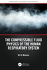 Compressible Fluid Physics of the Human Respiratory System