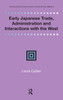 Early Japanese Trade, Administration and Interactions with the West