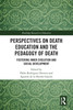 Perspectives on Death Education and the Pedagogy of Death