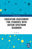 Education Assessment for Students with Autism Spectrum Disorder