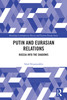 Putin and Eurasian Relations