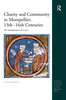 Charity and Community in Montpellier, 13th–16th Centuries