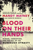 Blood On Their Hands: Murder, Corruption, and the Fall of the Murdaugh Dynasty