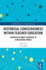 Historical Consciousness within Teacher Education