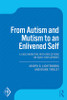 From Autism and Mutism to an Enlivened Self