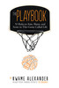 Playbook: 52 Rules to Aim, Shoot, and Score in This Game Called Life