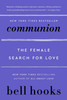 Communion: The Female Search for Love