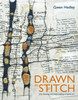 Drawn to Stitch: Line, Drawing and Mark-Making in Textile Art