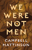We Were Not Men